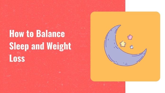 How to balance sleep and weight loss